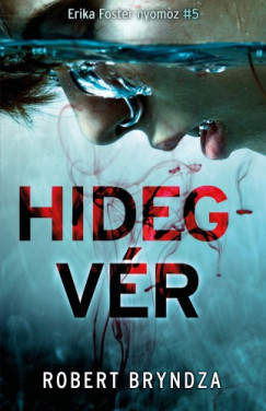 Hidegvr - Erika Foster nyomoz 5.
