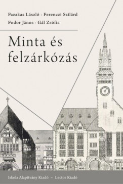 Fazakas Lszl - Ferenczi Szilrd - Fodor Jnos - Gl Zsfia - Minta s felzrkzs