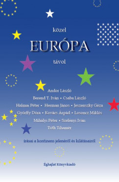 Kovcs Lajos Pter   (Szerk.) - Kzel Eurpa tvol
