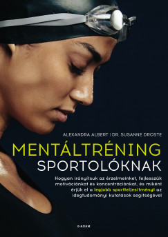 Alexandra Albert - Dr. Susanne Droste - Mentltrning sportolknak