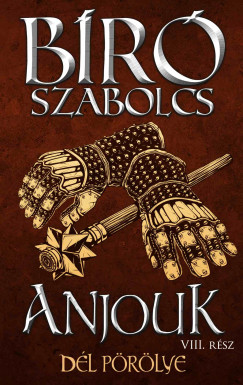 Br Szabolcs - Anjouk VIII. - Dl prlye