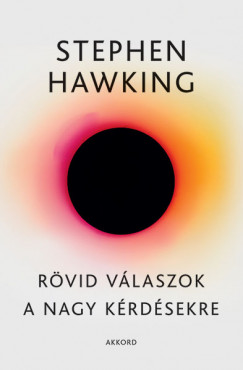 Stephen Hawking - Rvid vlaszok a nagy krdsekre
