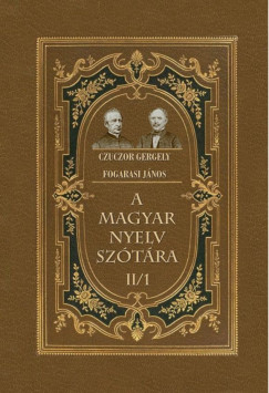Czuczor Gergely - Fogarasi Jnos - A magyar nyelv sztra II/1