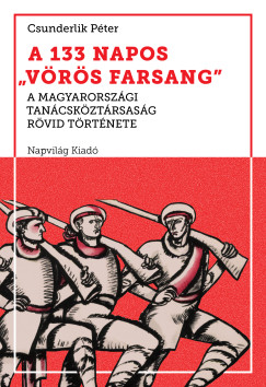 Csunderlik Pter - A 133 napos vrs farsang