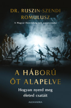Dr. Ruszin-Szendi Romulusz - A hbor t alapelve