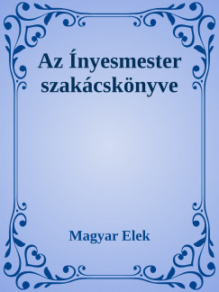 Magyar Elek - Az nyesmester szakcsknyve