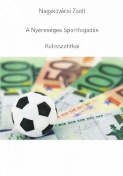 A Nyeresges Sportfogads Kulisszatitkai