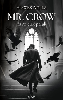 Huczek Attila - Mr. Crow s az eurpaiak