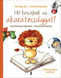 Deliga va - Lovsz Hajnalka - Mit kezdjnk az akaratossggal?