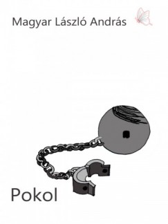 Magyar Lszl Andrs - Pokol - 2 meglls trtnet