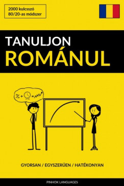 Tanuljon Romnul - Gyorsan / Egyszeren / Hatkonyan