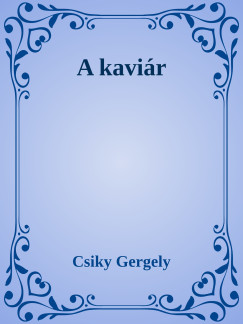 Csiky Gergely - A kavir