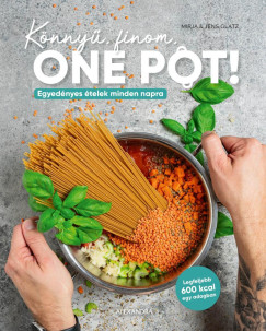 Mirja Glatz - Jens Glatz - Knny, finom, One Pot!